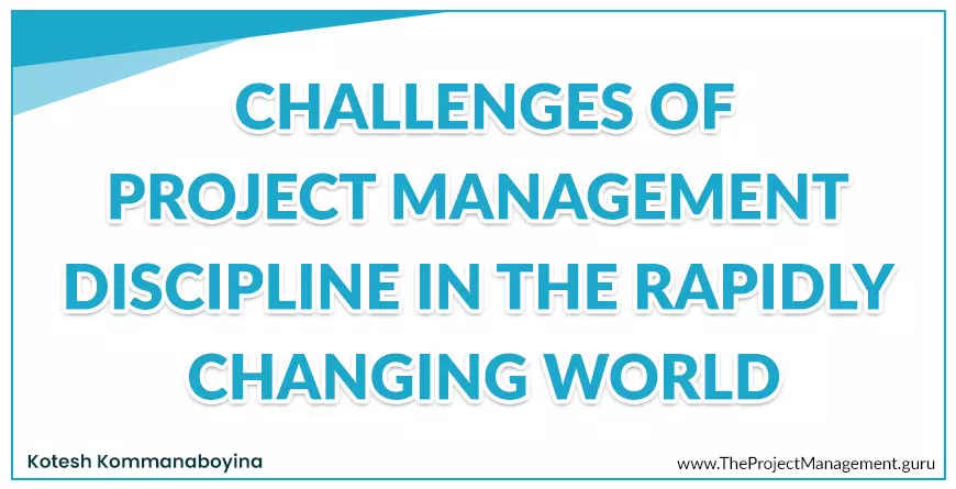 Project Management Discipline in a Rapidly Changing World